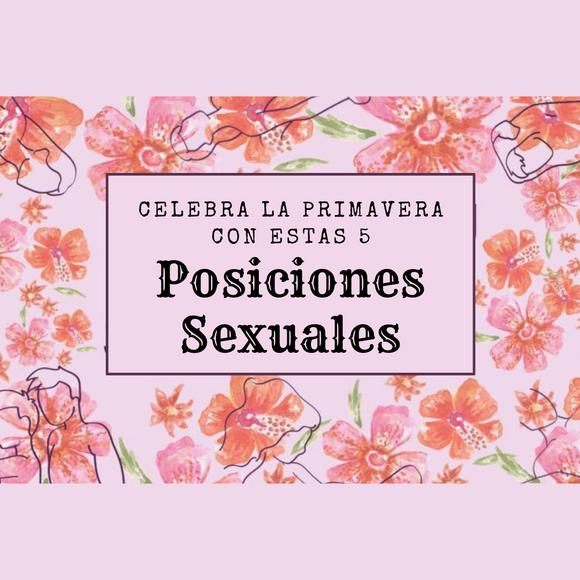 Celebra La Primavera con estas 5 Posiciones Sexuales